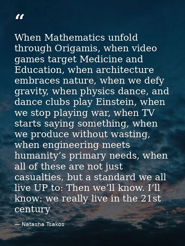 When Mathematics unfold through Origamis, when video games target Medicine and Education, when architecture embraces nat — Natasha Tsakos