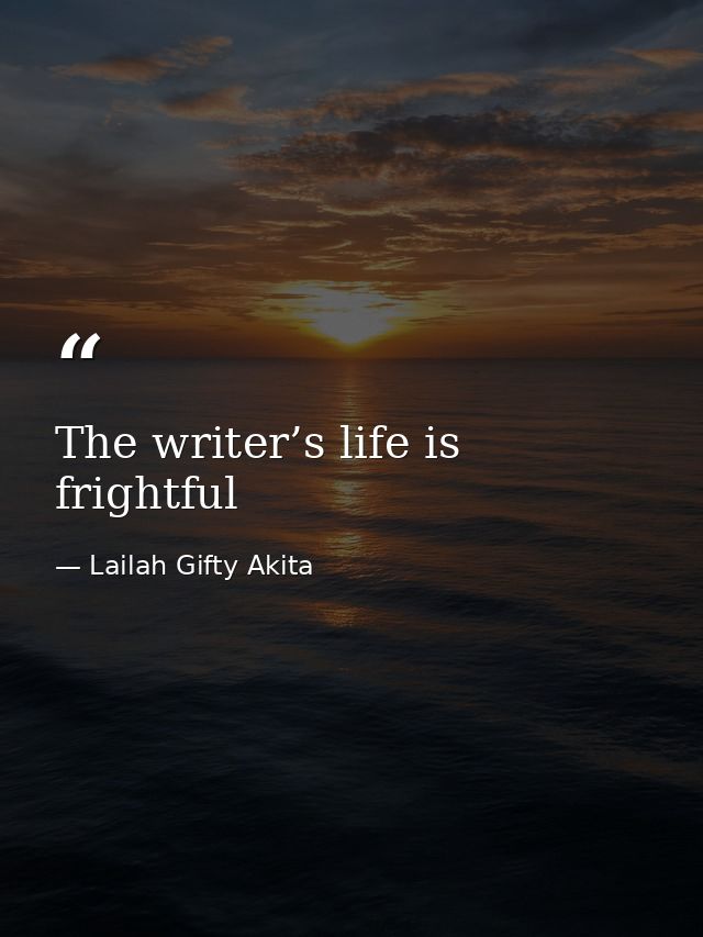 The writer’s life is frightful — Lailah Gifty Akita