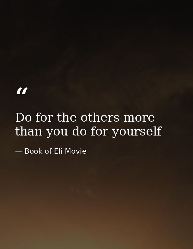 Do for the others more than you do for yourself — Book of Eli Movie