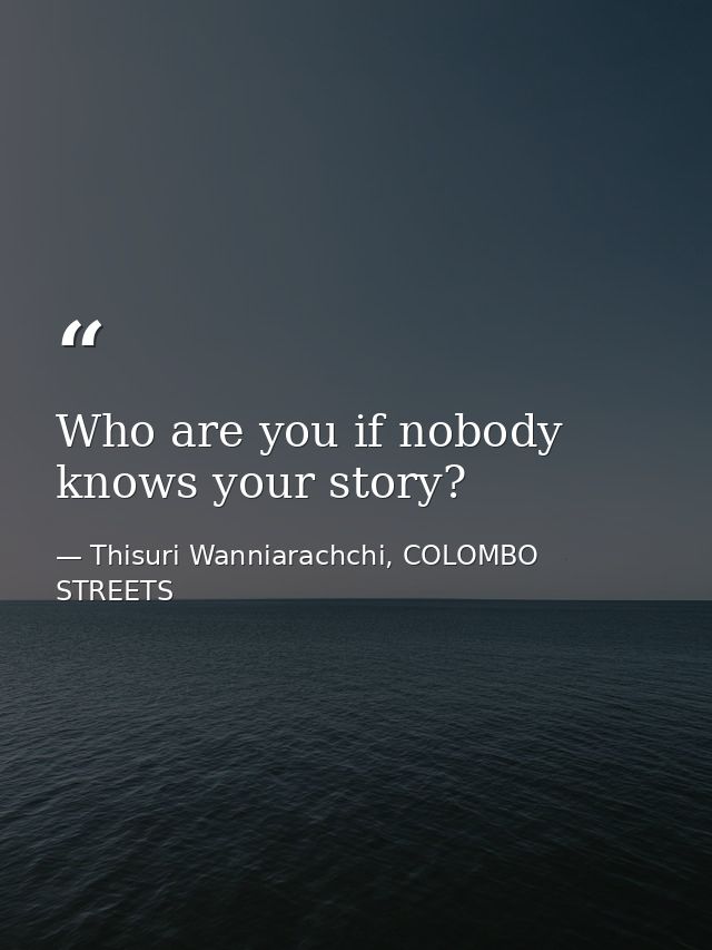 Who are you if nobody knows your story? — Thisuri Wanniarachchi, COLOMBO STREETS