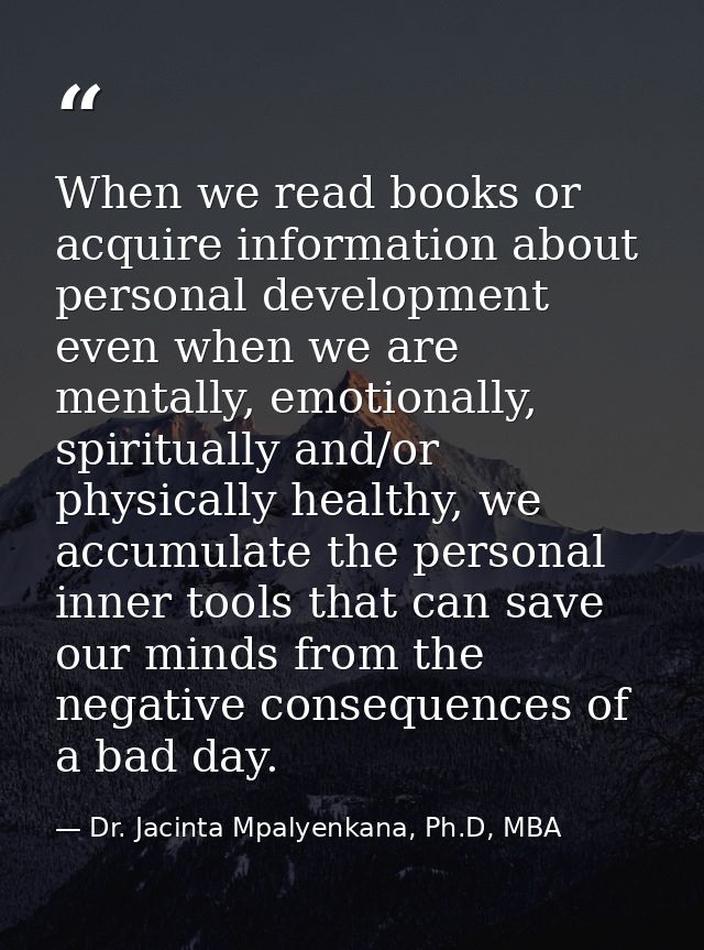 When we read books or acquire information about personal development even when we are mentally, emotionally, spiritually — Dr. Jacinta Mpalyenkana, Ph.D, MBA