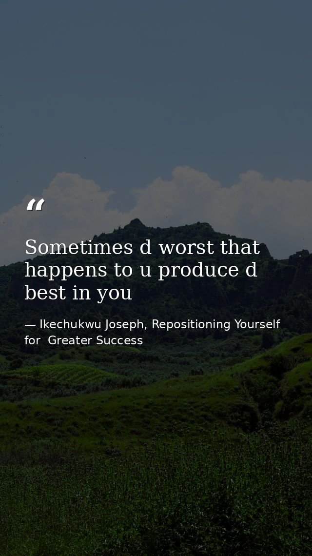 Sometimes d worst that happens to u produce d best in you — Ikechukwu Joseph, Repositioning Yourself for  Greater Success