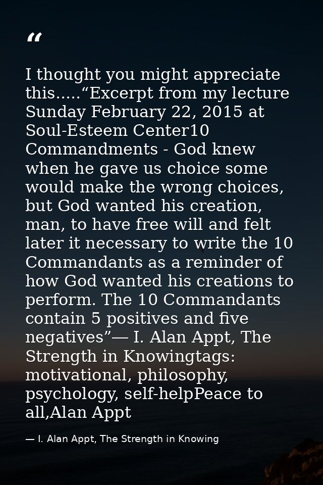 I thought you might appreciate this.....“Excerpt from my lecture Sunday February 22, 2015 at Soul-Esteem Center10 Comman — I. Alan Appt, The Strength in Knowing