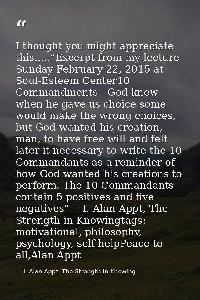 I thought you might appreciate this.....“Excerpt from my lecture Sunday February 22, 2015 at Soul-Esteem Center10 Comman — I. Alan Appt, The Strength in Knowing