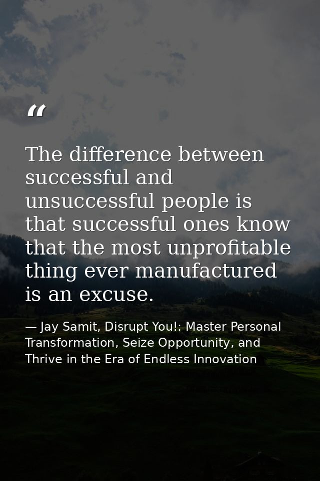 The difference between successful and unsuccessful people is that successful ones know that the most unprofitable thing  — Jay Samit, Disrupt You!: Master Personal Transformation, Seize Opportunity, and Thrive in the Era of Endless Innovation