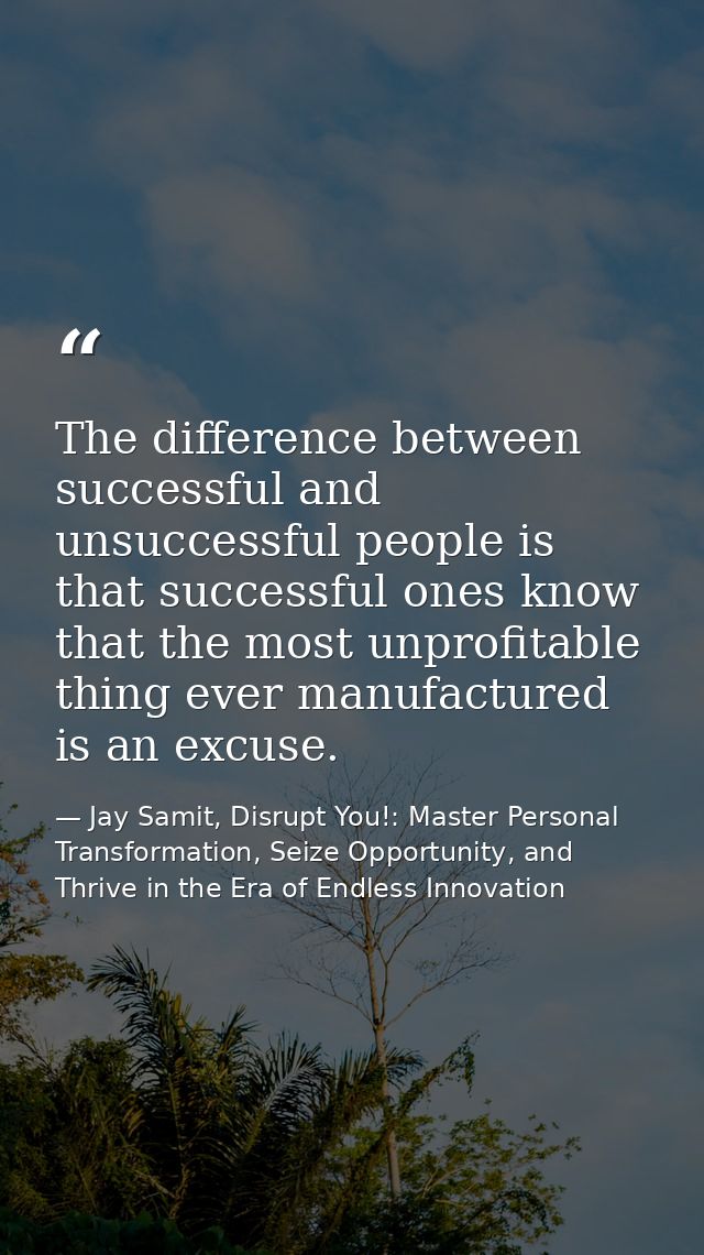 The difference between successful and unsuccessful people is that successful ones know that the most unprofitable thing  — Jay Samit, Disrupt You!: Master Personal Transformation, Seize Opportunity, and Thrive in the Era of Endless Innovation