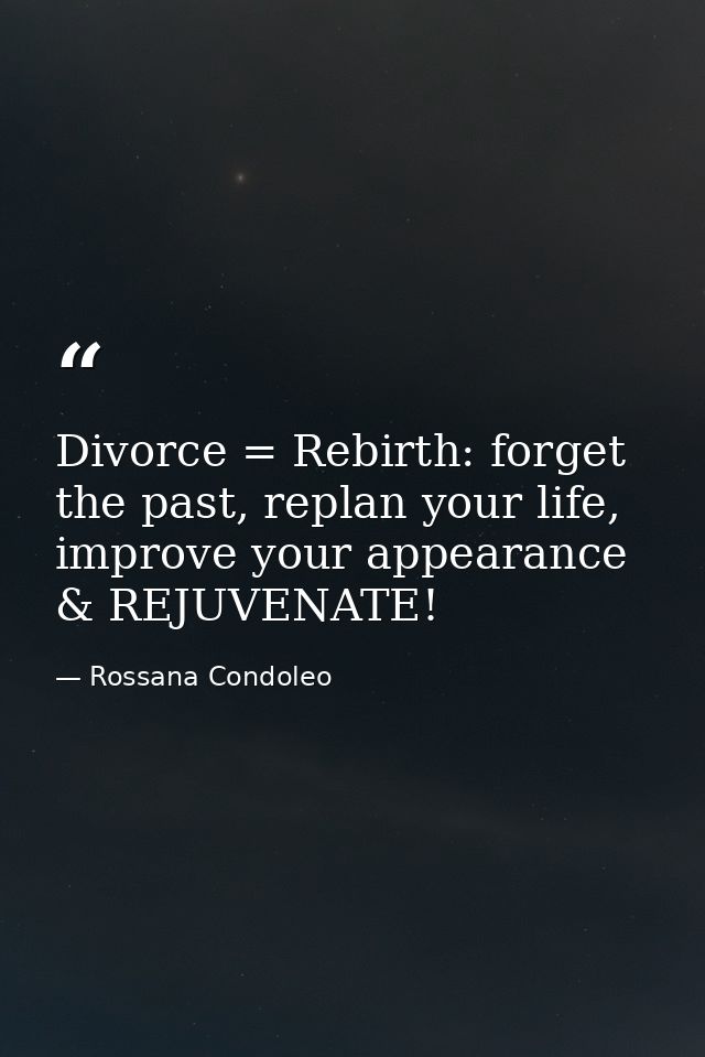 Divorce = Rebirth: forget the past, replan your life, improve your appearance & REJUVENATE! — Rossana Condoleo