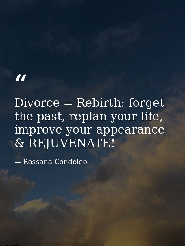 Divorce = Rebirth: forget the past, replan your life, improve your appearance & REJUVENATE! — Rossana Condoleo