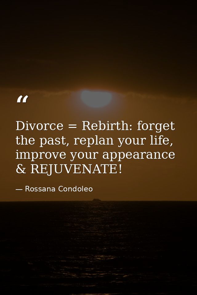 Divorce = Rebirth: forget the past, replan your life, improve your appearance & REJUVENATE! — Rossana Condoleo