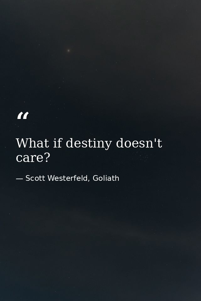 What if destiny doesn't care? — Scott Westerfeld, Goliath