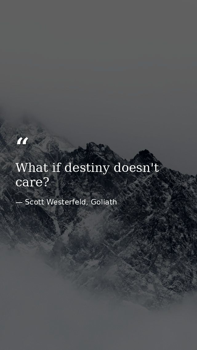 What if destiny doesn't care? — Scott Westerfeld, Goliath