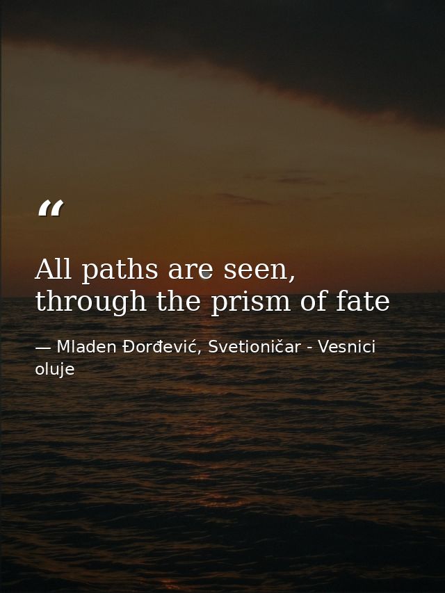 All paths are seen, through the prism of fate — Mladen Đorđević, Svetioničar - Vesnici oluje