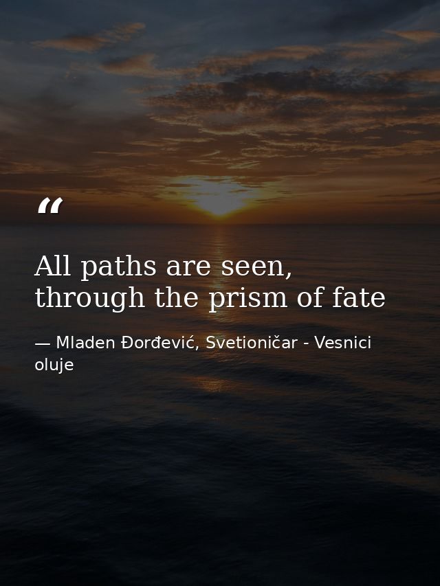 All paths are seen, through the prism of fate — Mladen Đorđević, Svetioničar - Vesnici oluje