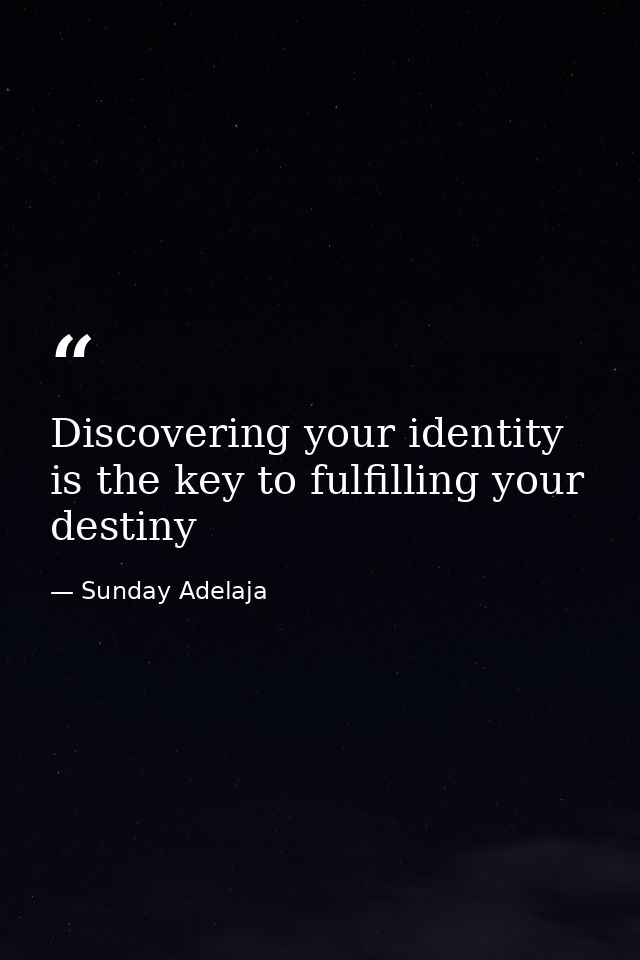 Discovering your identity is the key to fulfilling your destiny — Sunday Adelaja
