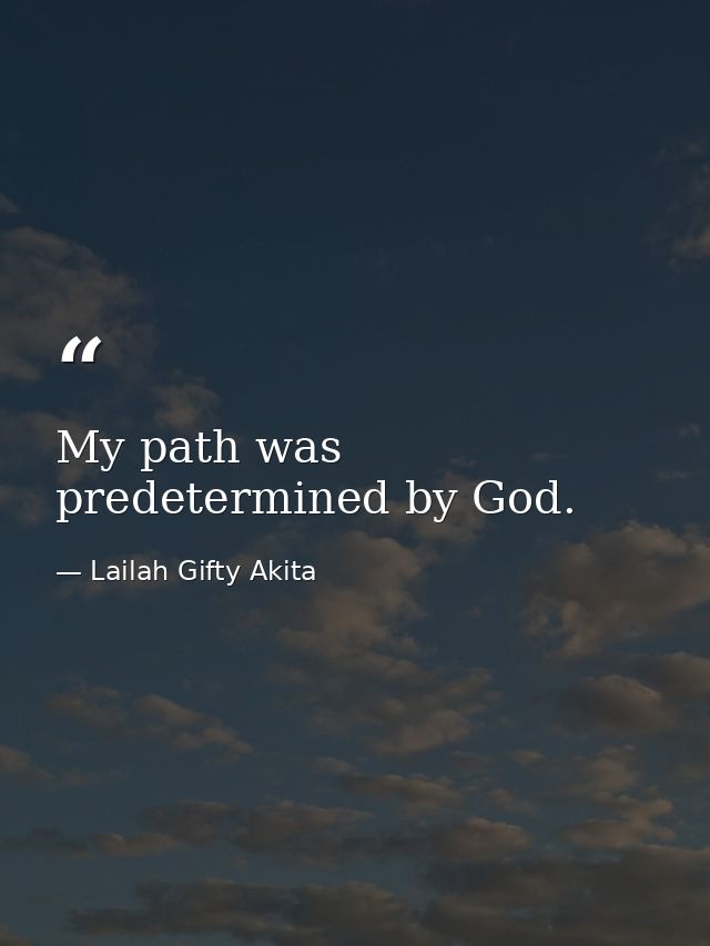 My path was predetermined by God. — Lailah Gifty Akita