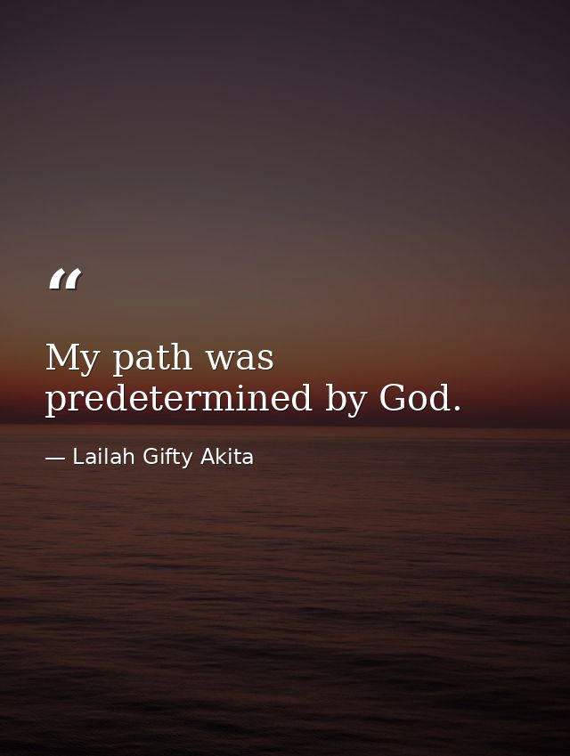 My path was predetermined by God. — Lailah Gifty Akita