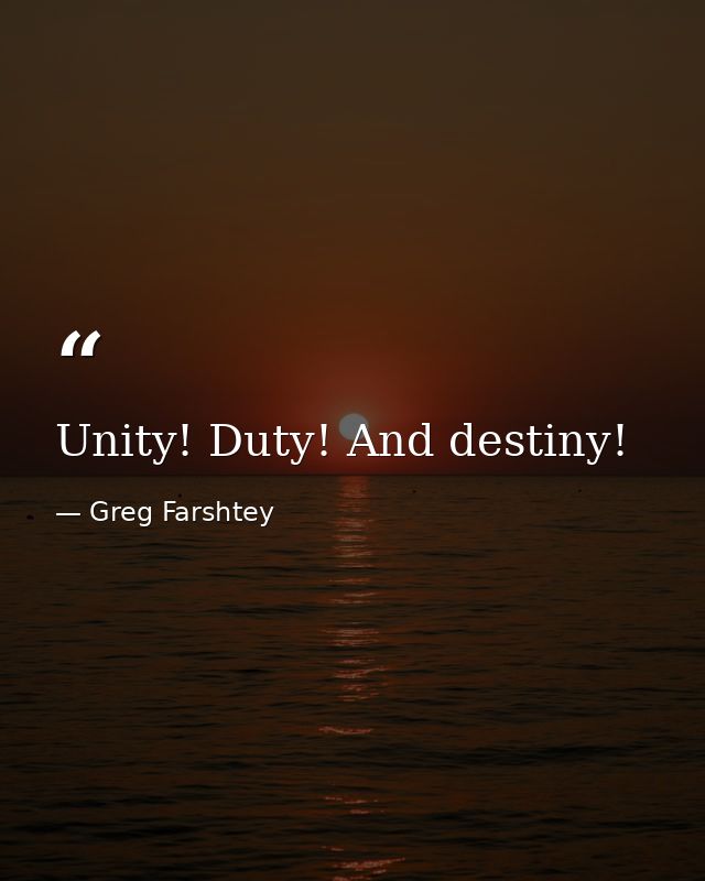 Unity! Duty! And destiny! — Greg Farshtey