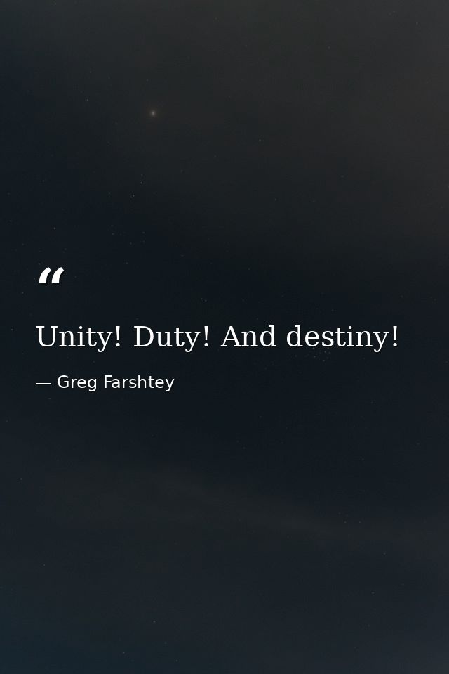 Unity! Duty! And destiny! — Greg Farshtey