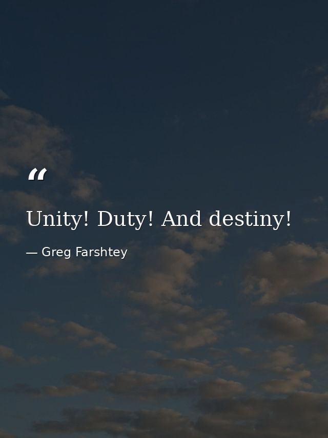 Unity! Duty! And destiny! — Greg Farshtey