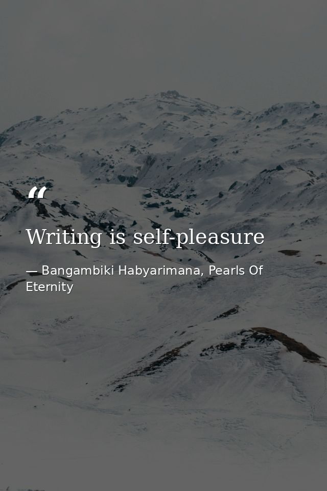 Writing is self-pleasure — Bangambiki Habyarimana, Pearls Of Eternity