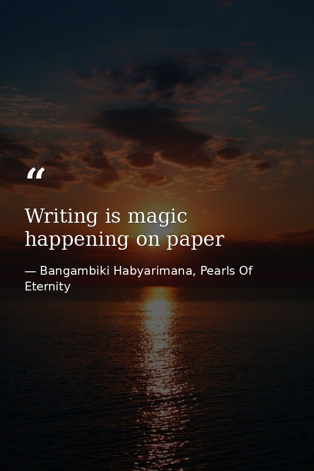Writing is magic happening on paper — Bangambiki Habyarimana, Pearls Of Eternity