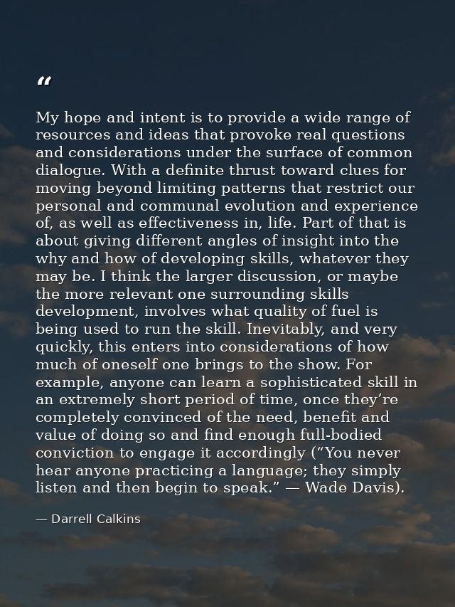 My hope and intent is to provide a wide range of resources and ideas that provoke real questions and considerations unde — Darrell Calkins