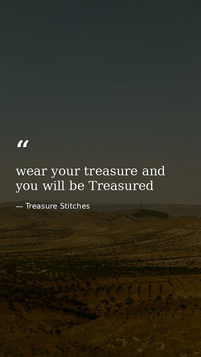 wear your treasure and you will be Treasured — Treasure Stitches