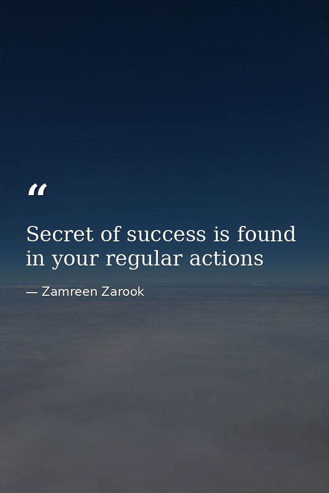 Secret of success is found in your regular actions — Zamreen Zarook