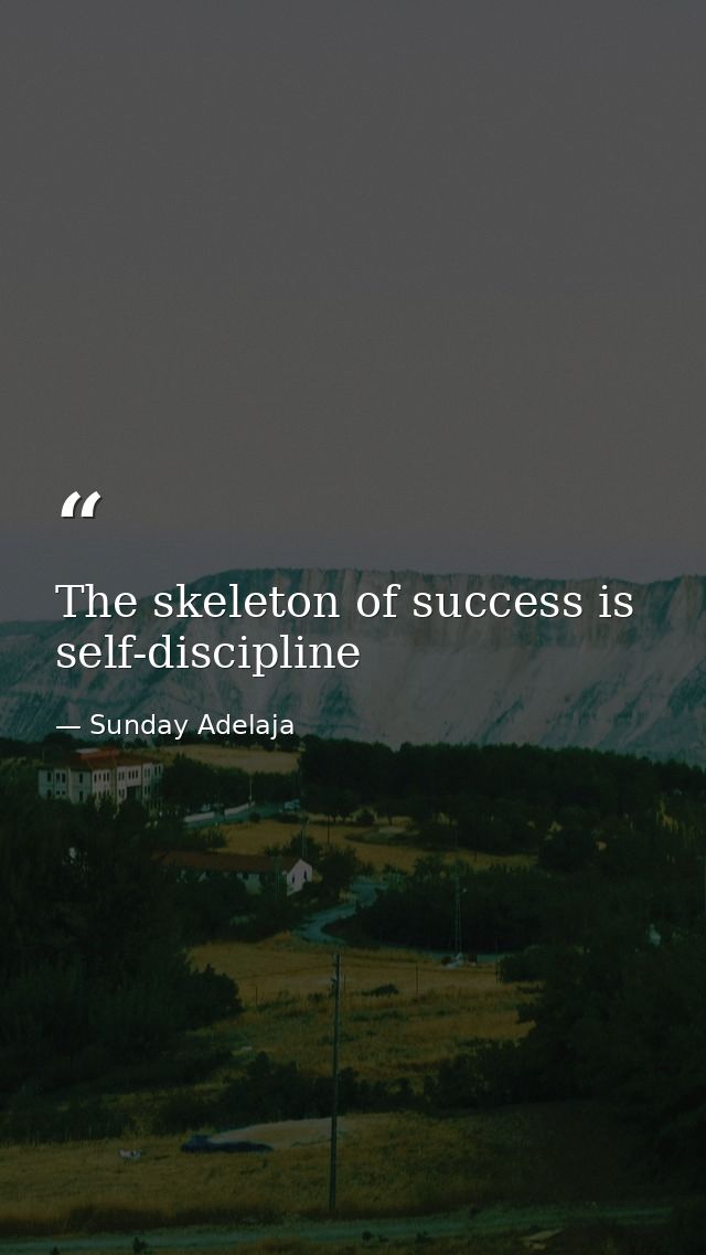 The skeleton of success is self-discipline — Sunday Adelaja