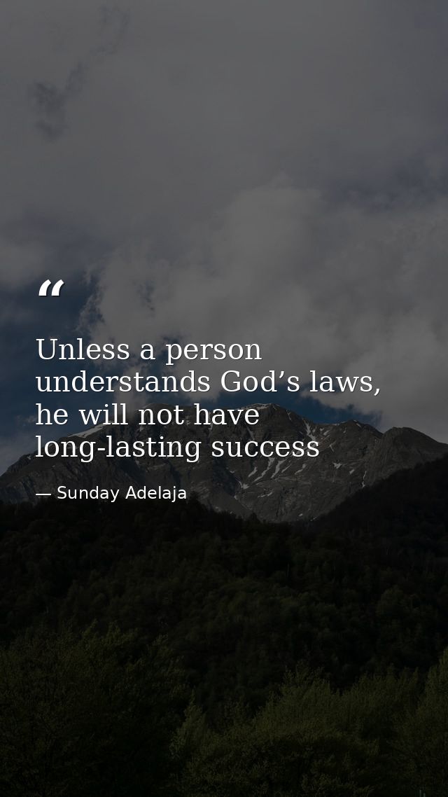 Unless a person understands God’s laws, he will not have long-lasting success — Sunday Adelaja