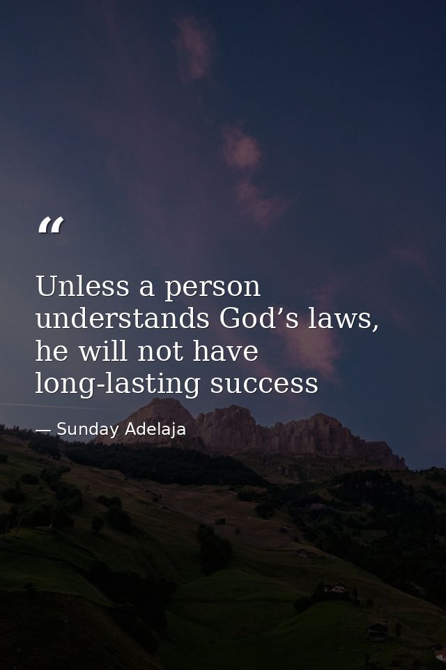Unless a person understands God’s laws, he will not have long-lasting success — Sunday Adelaja