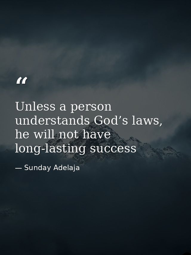 Unless a person understands God’s laws, he will not have long-lasting success — Sunday Adelaja