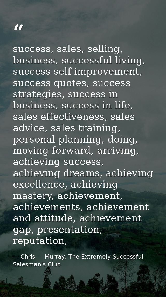 success, sales, selling, business, successful living, success self improvement, success quotes, success strategies, succ — Chris     Murray, The Extremely Successful Salesman's Club