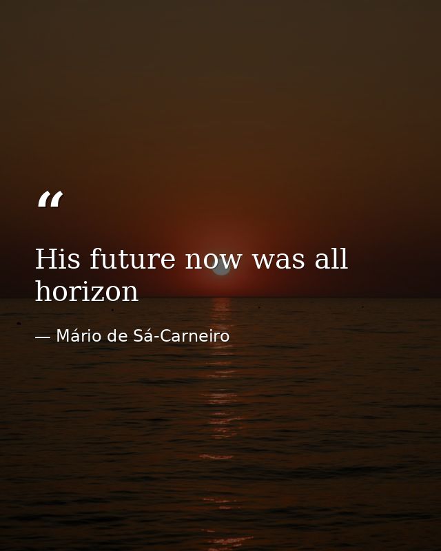 His future now was all horizon — Mário de Sá-Carneiro