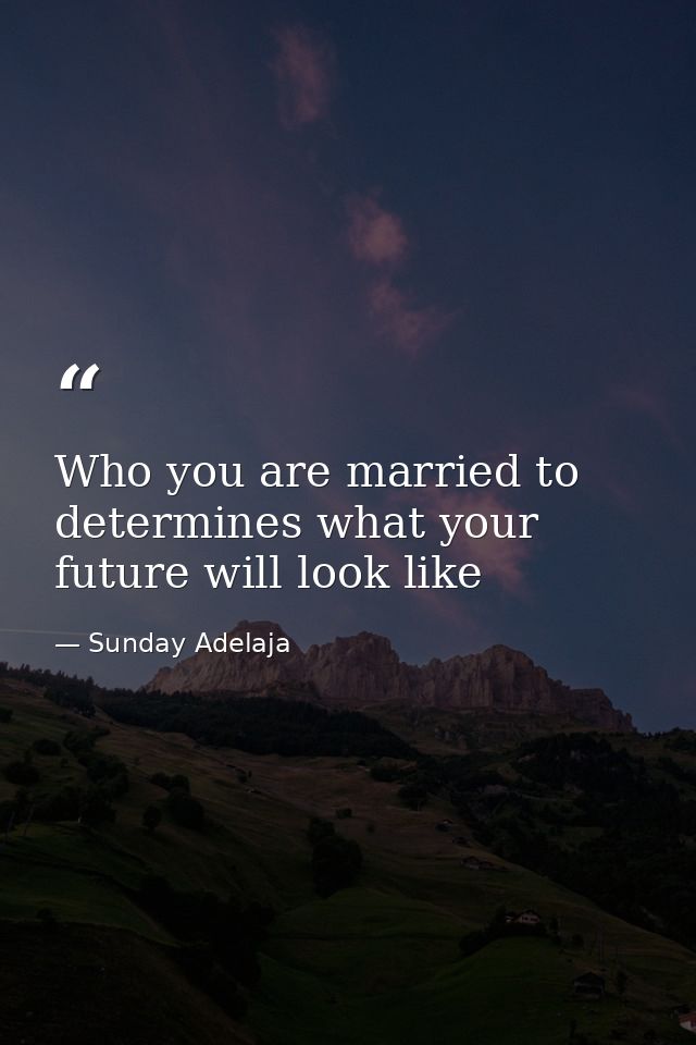 Who you are married to determines what your future will look like — Sunday Adelaja