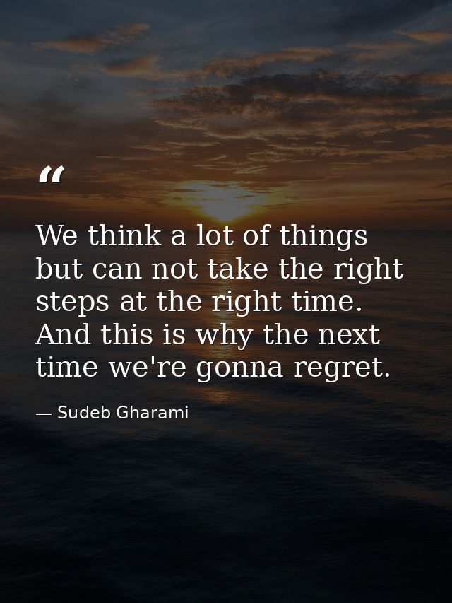 We think a lot of things but can not take the right steps at the right time. And this is why the next time we're gonna r — Sudeb Gharami
