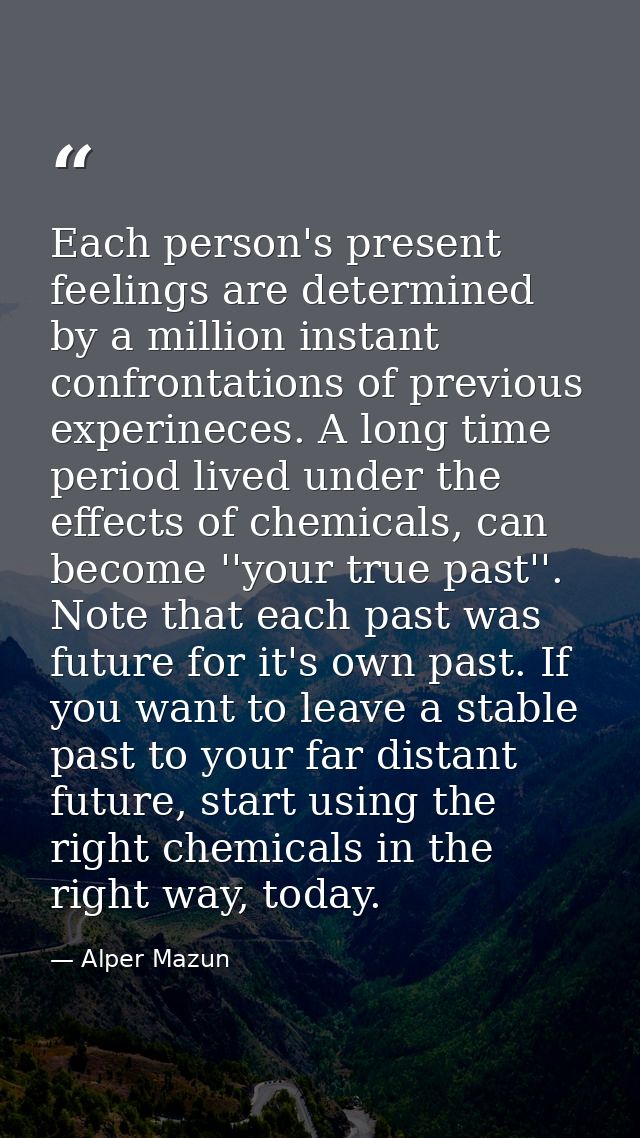 Each person's present feelings are determined by a million instant confrontations of previous experineces. A long time p — Alper Mazun