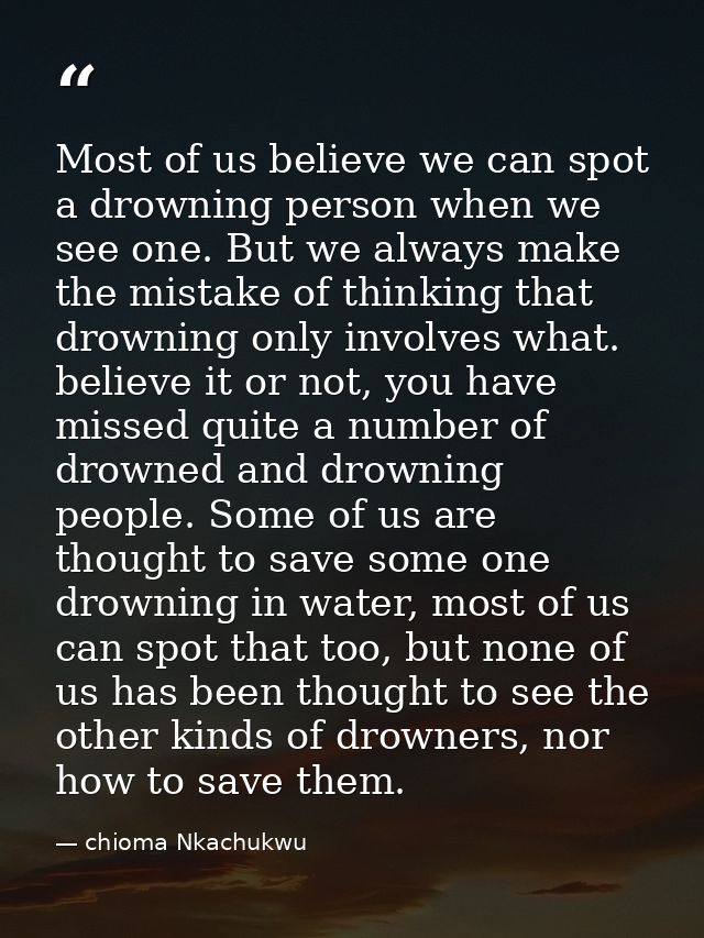 Most of us believe we can spot a drowning person when we see one. But we always make the mistake of thinking that drowni — chioma Nkachukwu