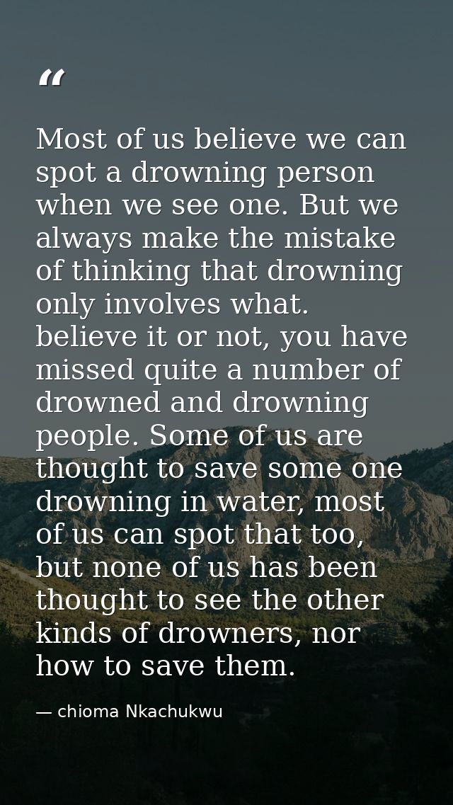 Most of us believe we can spot a drowning person when we see one. But we always make the mistake of thinking that drowni — chioma Nkachukwu