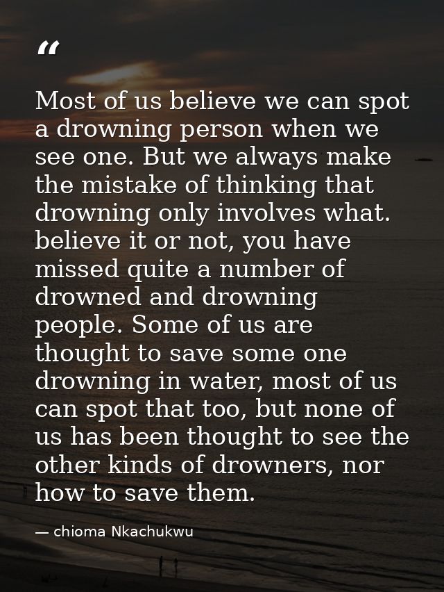 Most of us believe we can spot a drowning person when we see one. But we always make the mistake of thinking that drowni — chioma Nkachukwu