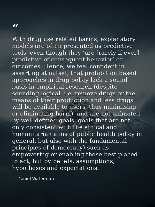 With drug use related harms, explanatory models are often presented as predictive tools, even though they ‘are [rarely i — Daniel Waterman