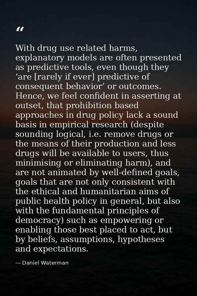 With drug use related harms, explanatory models are often presented as predictive tools, even though they ‘are [rarely i — Daniel Waterman