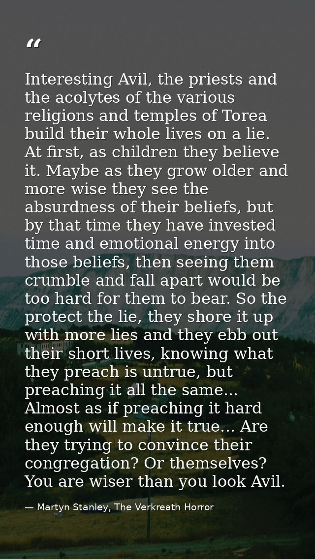 Interesting Avil, the priests and the acolytes of the various religions and temples of Torea build their whole lives on  — Martyn Stanley, The Verkreath Horror