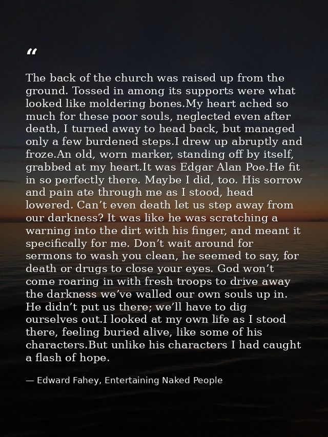 The back of the church was raised up from the ground. Tossed in among its supports were what looked like moldering bones — Edward Fahey, Entertaining Naked People