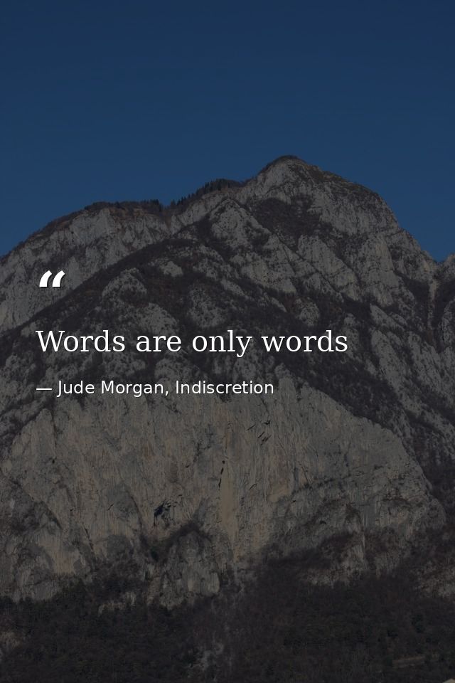 Words are only words — Jude Morgan, Indiscretion