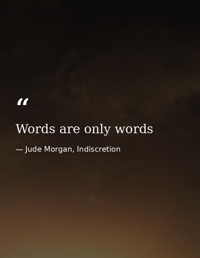 Words are only words — Jude Morgan, Indiscretion