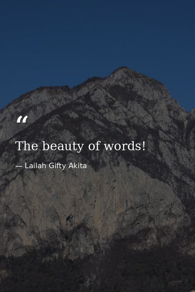 The beauty of words! — Lailah Gifty Akita