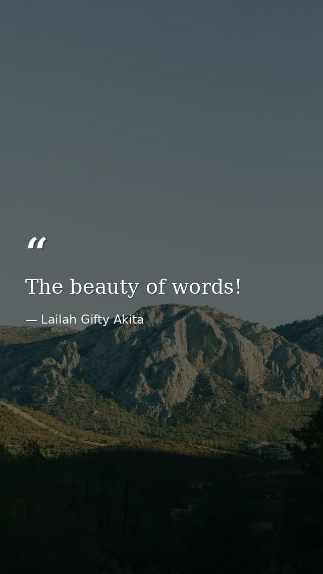 The beauty of words! — Lailah Gifty Akita
