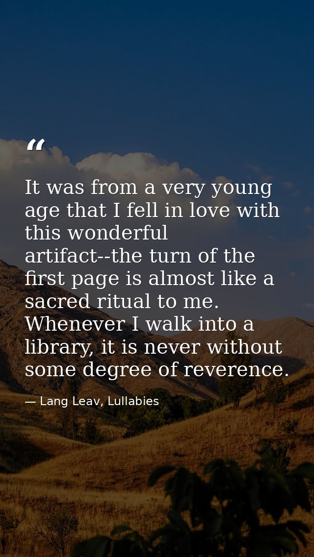 It was from a very young age that I fell in love with this wonderful artifact--the turn of the first page is almost like — Lang Leav, Lullabies