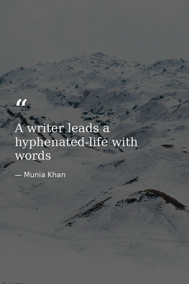 A writer leads a hyphenated-life with words — Munia Khan